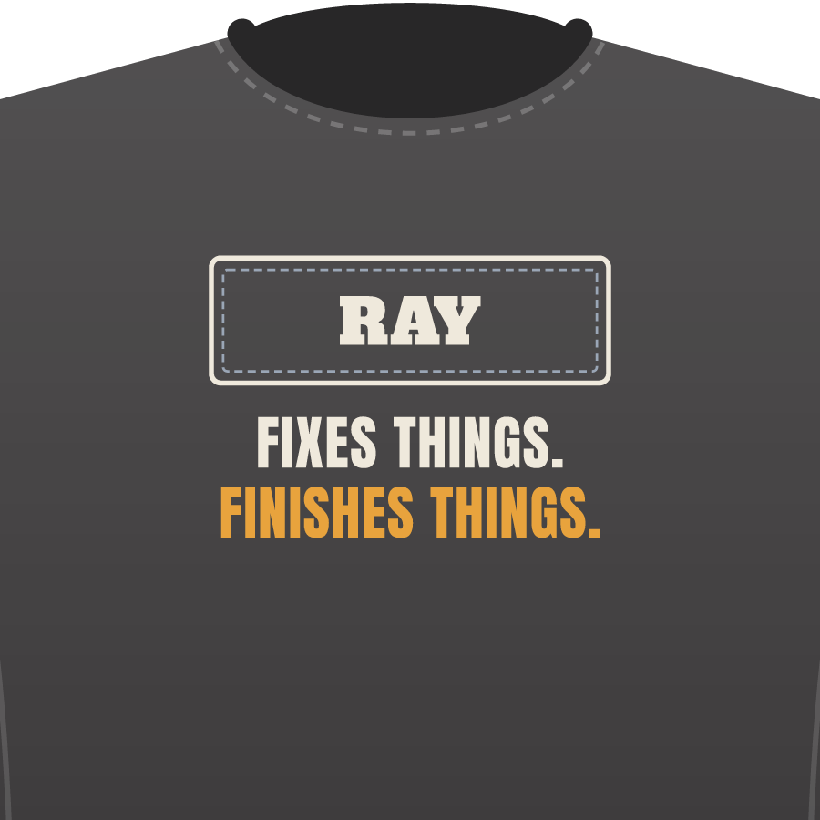 Fixes things. Finishes things. on a premium tee