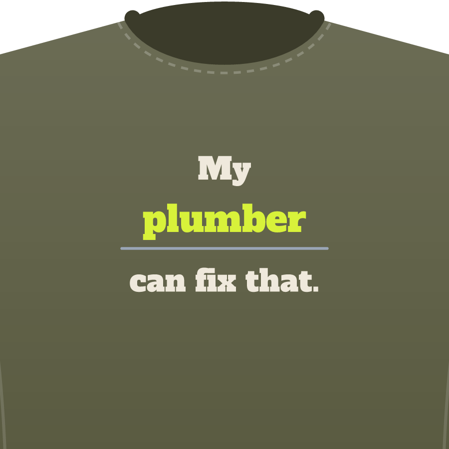 My ___ can fix that on a premium tee